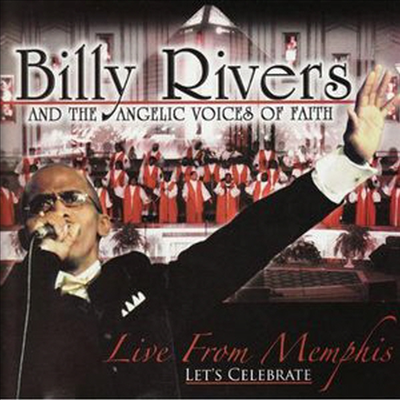 Billy Rivers & the Angelic Voices of Faith - Live From Memphis: Let's Celebrate (CD)