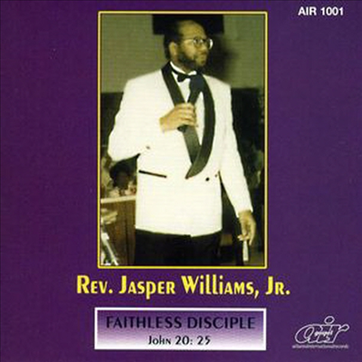 Rev. Jasper Williams - Faithless Disciple (CD)