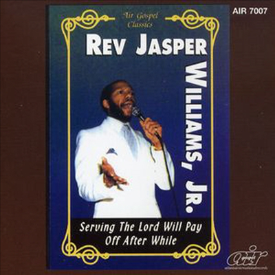 Rev. Jasper Williams - Serving The Lord Will Pay Off After A While (CD)