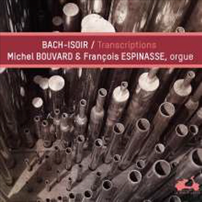 앙드레 이조와르의 바흐: 오르간 편곡집 (Andre Isoir - Johann Sebastian Bach: Organ Works)(CD) - Francois Espinasse