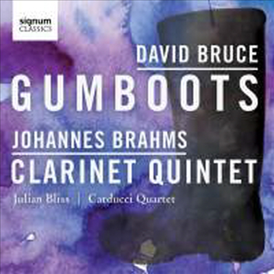 브람스: 클라리넷 오중주 &amp; 브루스: 검부츠 (Brahms: Clarinet Quintet &amp; Bruce: Gumboots)(CD) - Julian Bliss