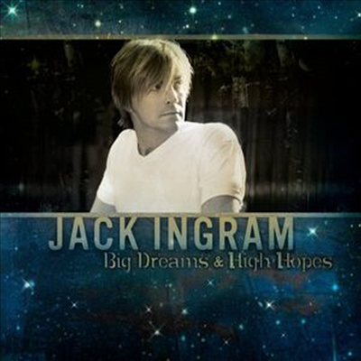 Jack Ingram - Big Dreams &amp; High Hopes (CD)