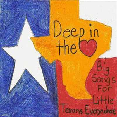 Various Artists - Deep In Heart: Big Songs For Little Texans (CD)