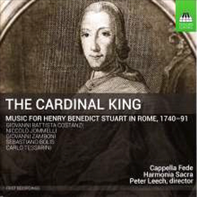 스튜어트 추기경의 로마 음악가들 (The Cardinal King - Music for Henry Benedict Stuart in Rome, 1740-91)(CD) - Peter Leech