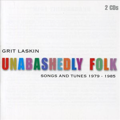 Grit Laskin - Unabashedly Folk: Songs & Tunes 1979-1985 (CD)