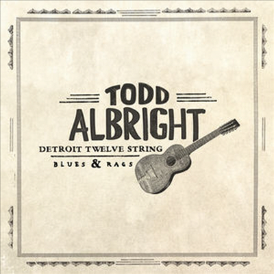 Todd Albright - Detroit Twelve String Blues &amp; Rags (LP)