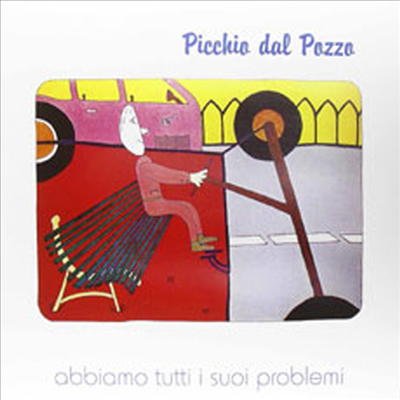 Picchio Dal Pozzo - Picchio Dal Pozzo - Abbiamo Tutti I Suoi Problemi (180g LP)