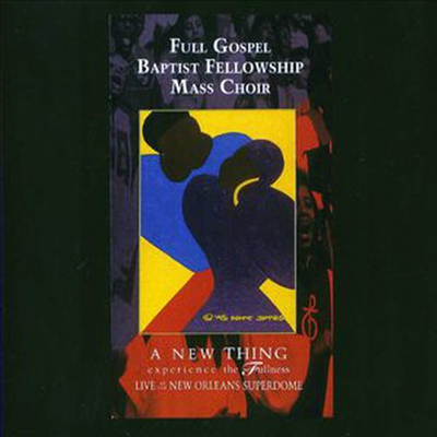 Full Gospel Baptist Fellowship Mass Choir - New Thing: Experience The Fullness (CD-R)