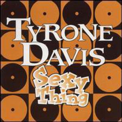 Tyrone Davis - Sexy Thing (CD)