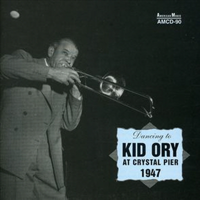 Edward Kid Ory - Kid Ory At Crystal Pier 1947 (CD)