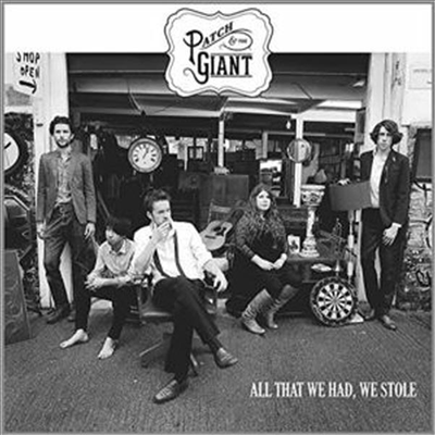 Patch &amp; The Giant - All That We Had, We Stole (CD)