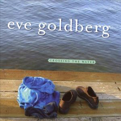 Eve Goldberg - Crossing The Water (CD)