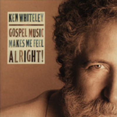 Ken Whiteley - Gospel Music Makes Me Feel Alright (CD)
