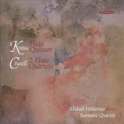 크라우스: 플루트 오중주, 크루셀: 플루트 사중주 (Kraus: Flute Quintet & Crusell: Flute Quartets)(CD) - Mikael Helasvuo