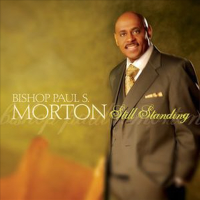 Bishop Paul S. Morton, Sr. - Still Standing (CD)