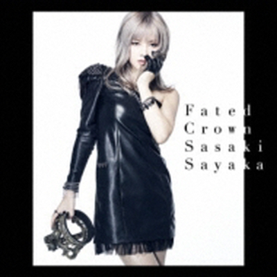 Sasaki Sayaka (사사키 사야카) - Fated Crown (CD)