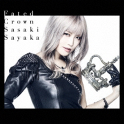 Sasaki Sayaka (사사키 사야카) - Fated Crown (CD+DVD) (한정반)