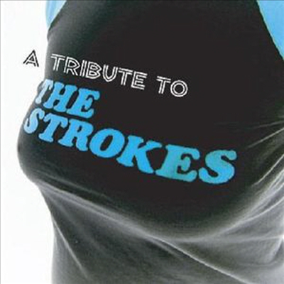 Various Artists - Tribute To The Strokes (CD)