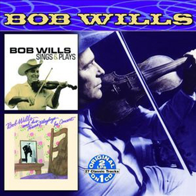 Bob Wills - Sings &amp; Plays / In Concert (CD)