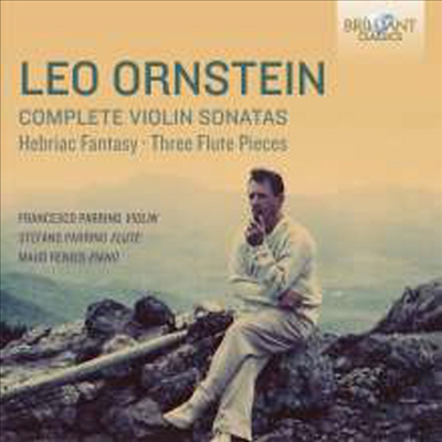 레오 온스타인: 바이올린 소나타 (Leo Ornstein: Complete Violin Sonatas)(CD) - Francesco Parrino