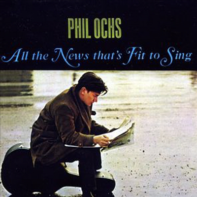 Phil Ochs - All The News That&#39;s Fit To Sing (CD)