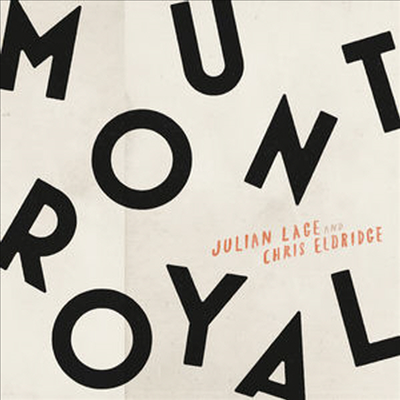 Julian Lage &amp; Chris Eldridge - Mount Royal (LP)