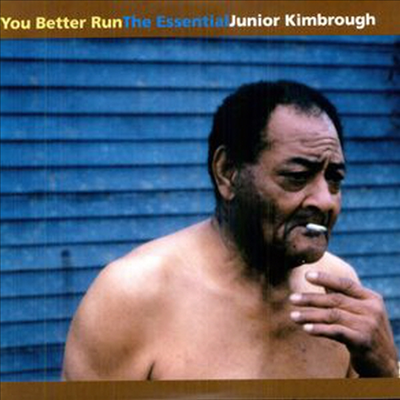 Junior Kimbrough - You Better Run: The Essential Junior Kimbrough (Vinyl LP)