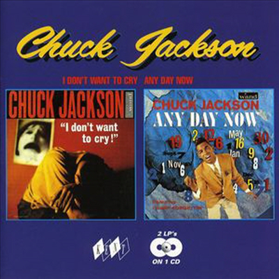 Chuck Jackson - I Don't Want To Cry/Any Day Now (CD)