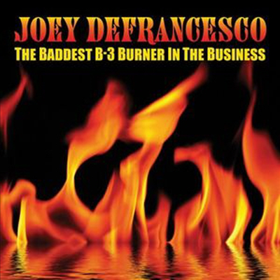 Joey Defrancesco - Baddest B-3 Burner in the Business (2CD)