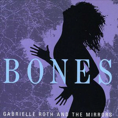 Gabrielle Roth - Bones (CD)