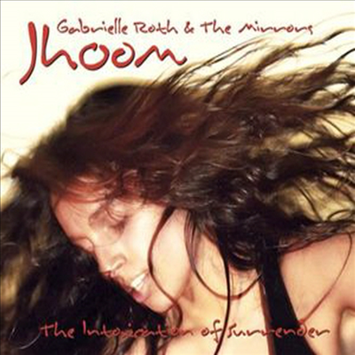 Gabrielle Roth - Jhoom: Intoxication Of Surrender (CD)