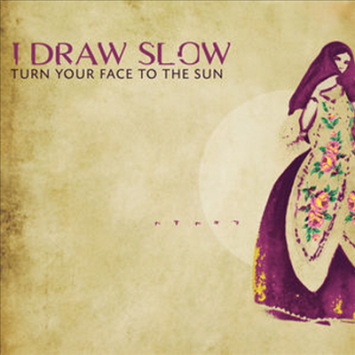I Draw Slow - Turn Your Face To The Sun (CD)