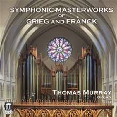 프랑크: 교향곡, 그리그: 홀베르크 모음곡 - 오르간 편곡 (Symphonic Masterworks Of Franck & Grieg)(CD) - Thomas Murray