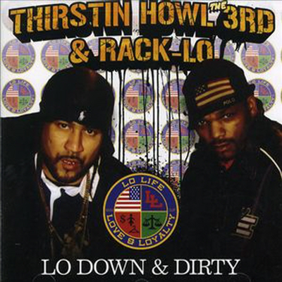 Thirstin Howl Iii - Lo Down Dirty (CD)