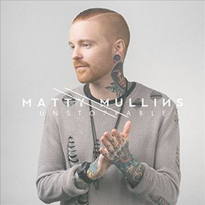 Matty Mullins - Unstoppable (CD)