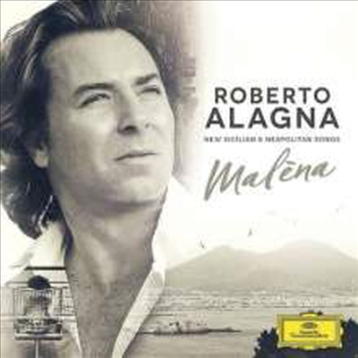 로베르토 알라냐 - 시칠리아와 나폴리의 새로운 노래들 (Roberto Alagna - Malena: New Sicilian & Neapolitan Songs)(CD) - Roberto Alagna