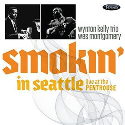 Wes Montgomery / Wynton Kelly Trio - Smokin' In Seattle: Live At The Penthouse (1966) (Ltd. Deluxe Edit.)(Digipack)(CD)
