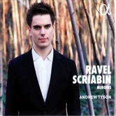 스크리아빈: 피아노 소나타 3, 10번 & 라벨: 거울 (Scriabin: Piano Sonatas Nos.3, 10 & Ravel: Miroirs)(CD) - Andrew Tyson