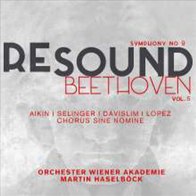 리사운드 베토벤 5집 - 베토벤: 교향곡 9번 &#39;합창&#39; (Resound Beethoven Vol.5 - Beethoven: Symphony No.9 &#39;Choral&#39;) (Digipack)(CD) - Martin Haselbock