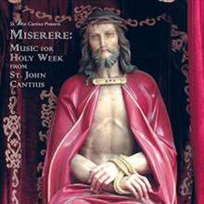 세인트 세실리아 합창단 - 미제레레: 성 주간의 음악 (St. John Cantius Choir of Saint Cecilia - Miserere: Music for the Holy Week)(CD) - St. John Cantius Choir of Saint Cecilia