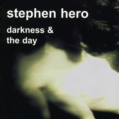 Stephen Hero - Darkness & The Day (CD)