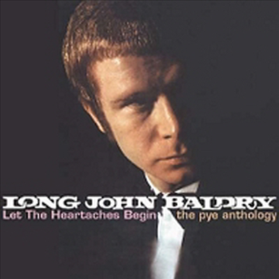 Long John Baldry - Let The Heartaches Begin: The Pye Anthology