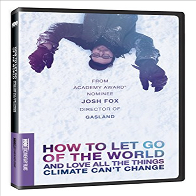 How To Let Go Of The World & Love All (하우 투 렛 고 오브 더 월드: 앤드 러브 올 더 띵스 클리매이트 캔트 체인지) (DVD-R)(한글무자막)(DVD)