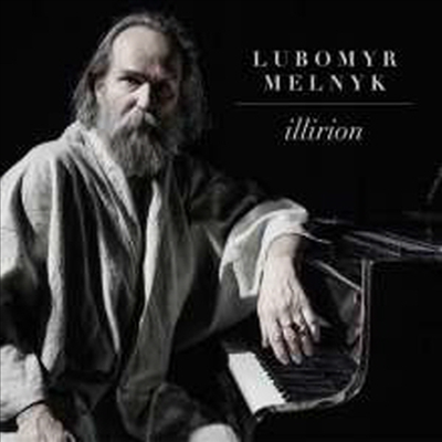 루보미르 메리니크: 일리리온 (Lubomyr Melnyk: Klavierwerke 'Illirion')(CD) - Lubomyr Melnyk