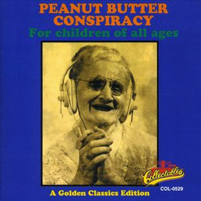 Peanut Butter Conspiracy - For Children Of All Ages - Golden Classics Edition (CD)