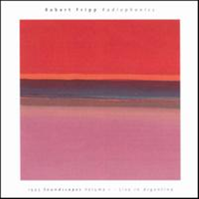 Robert Fripp - Radiophonics: 1995 Soundscapes, Vol. 1