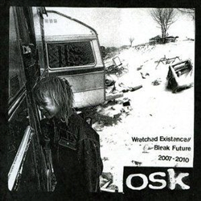 Osk - Wretched Existence/Bleak Future: 2007-10 (CD)