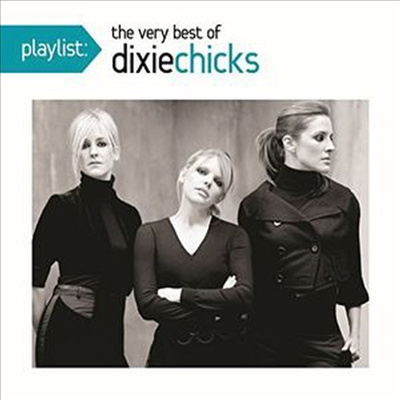 Dixie Chicks - Playlist: The Very Best Of The Dixie Chicks (CD)