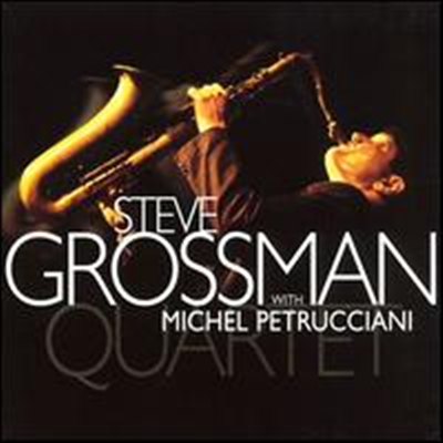 Steve Grossman - Steve Grossman Quartet With Michel Petrucciani