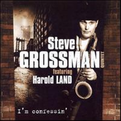 Steve Grossman Quintet - I&#39;m Confessin&#39;